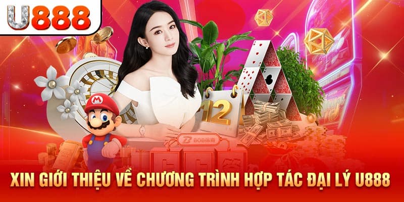 Đại lý U888 - Cơ hội thành công của bạn