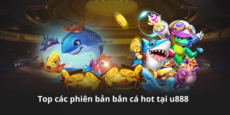 Khám phá những sảnh bắn cá tại nhà game