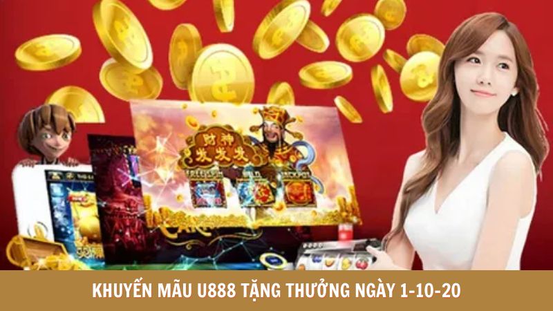 u888-phat-thuong-ngay-1-10-20