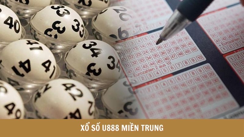 Hình thức xổ số u888 miền Trung 