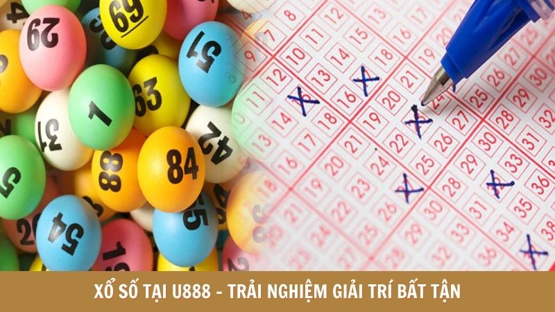 Xổ số tại u888 - Trải nghiệm giải trí bất tận 